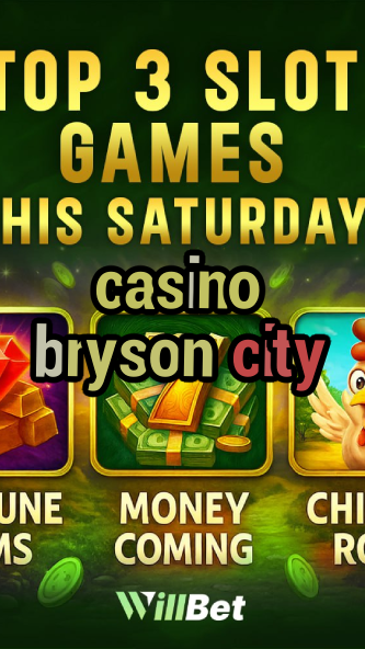casino bryson city-igamblingorder.com